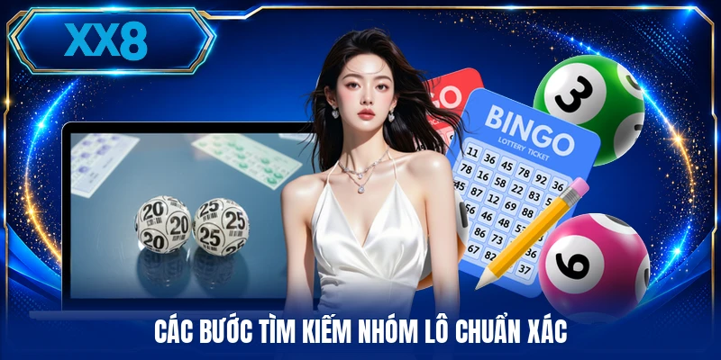 Các bước tìm kiếm nhóm lô chuẩn xác