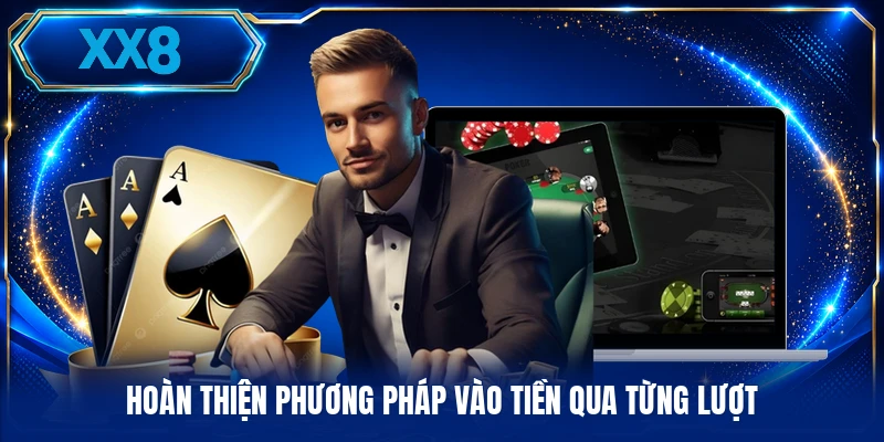 Hoàn thiện phương pháp vào tiền qua từng lượt
