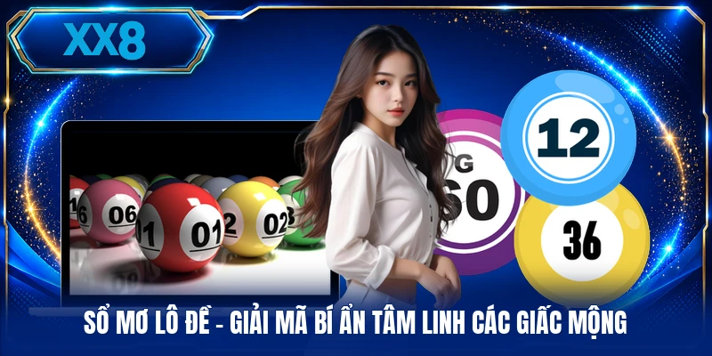 Sổ Mơ Lô Đề - Giải Mã Bí Ẩn Tâm Linh Các Giấc Mộng