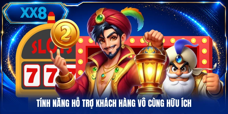 Tính năng hỗ trợ khách hàng vô cùng hữu ích