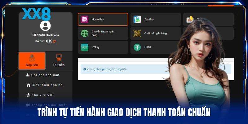Nạp Tiền XX8 Trình tự tiến hành giao dịch thanh toán chuẩn